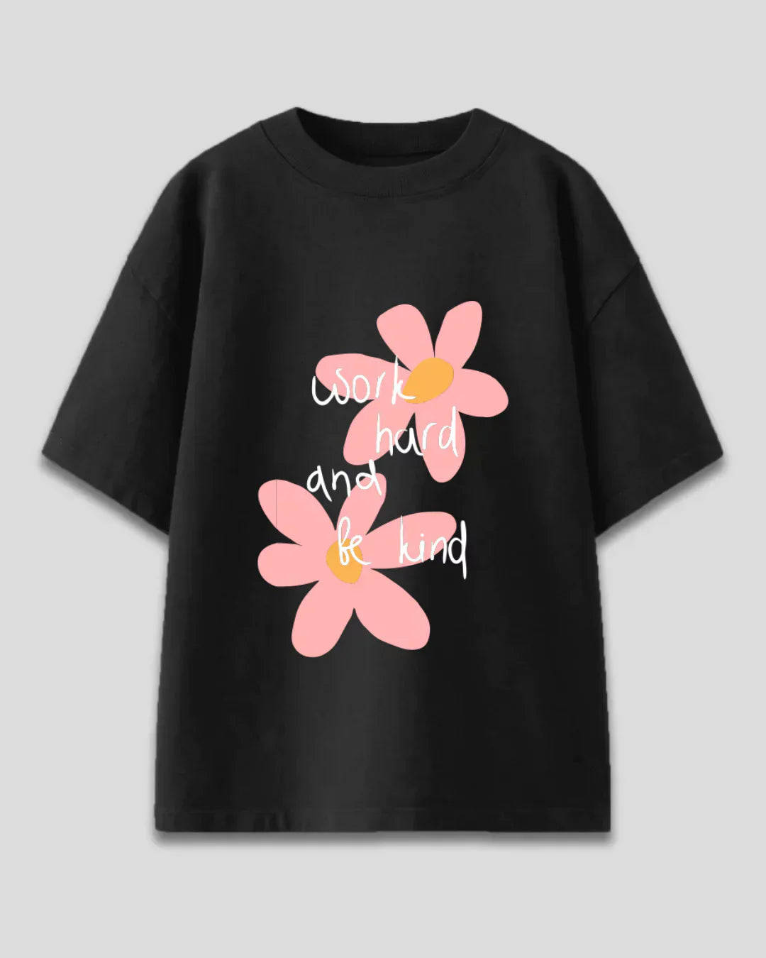 Work Hard And Be Kind Oversized T-Shirt