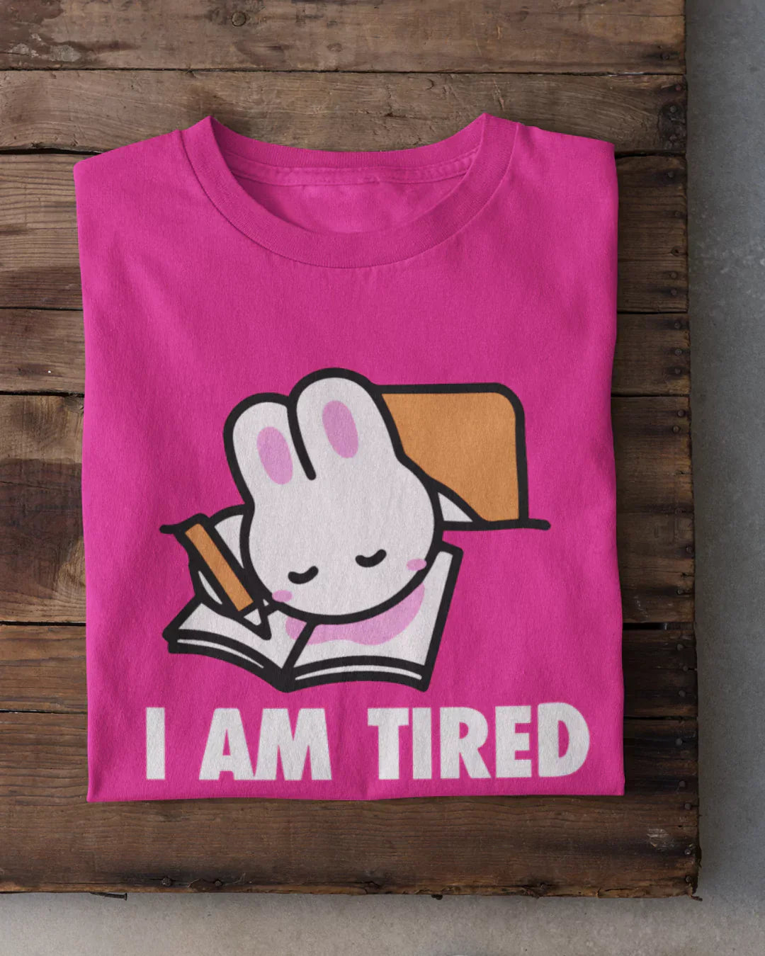 I Am Tired T-Shirt