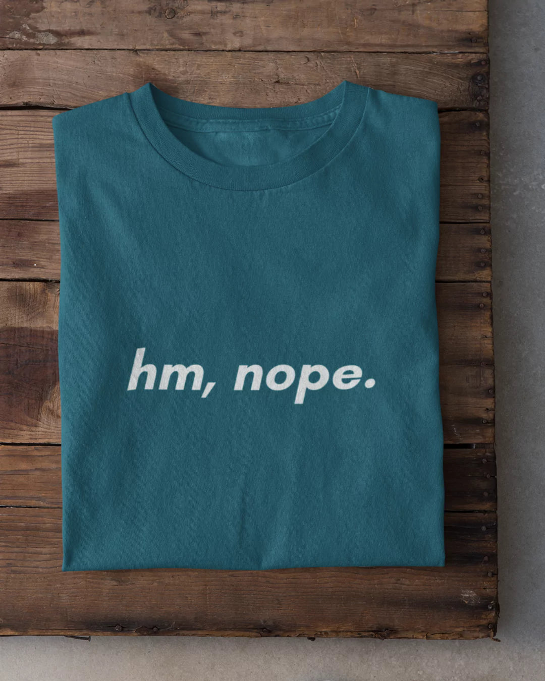 Hm Nope T-Shirt