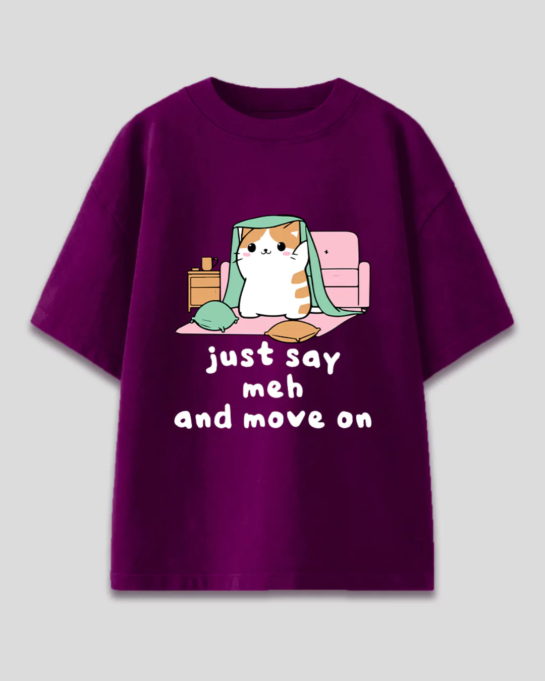 Just Say Meh And Move On Oversized T-Shirt