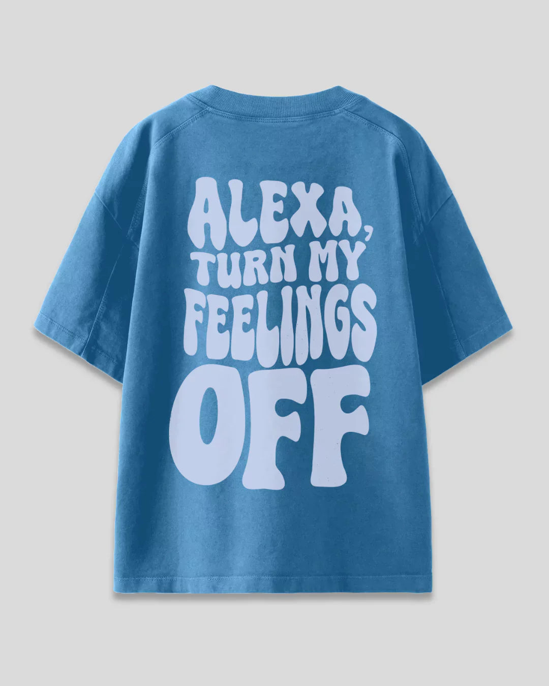 Turn Off My Feelings Oversized T-Shirt - Shop Printed T shirt for Women Online In India | LoveDky