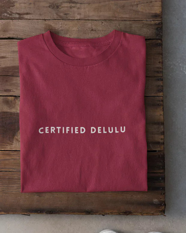 Certified Delulu T-Shirt - Shop Printed T shirt for Women Online In India | LoveDky