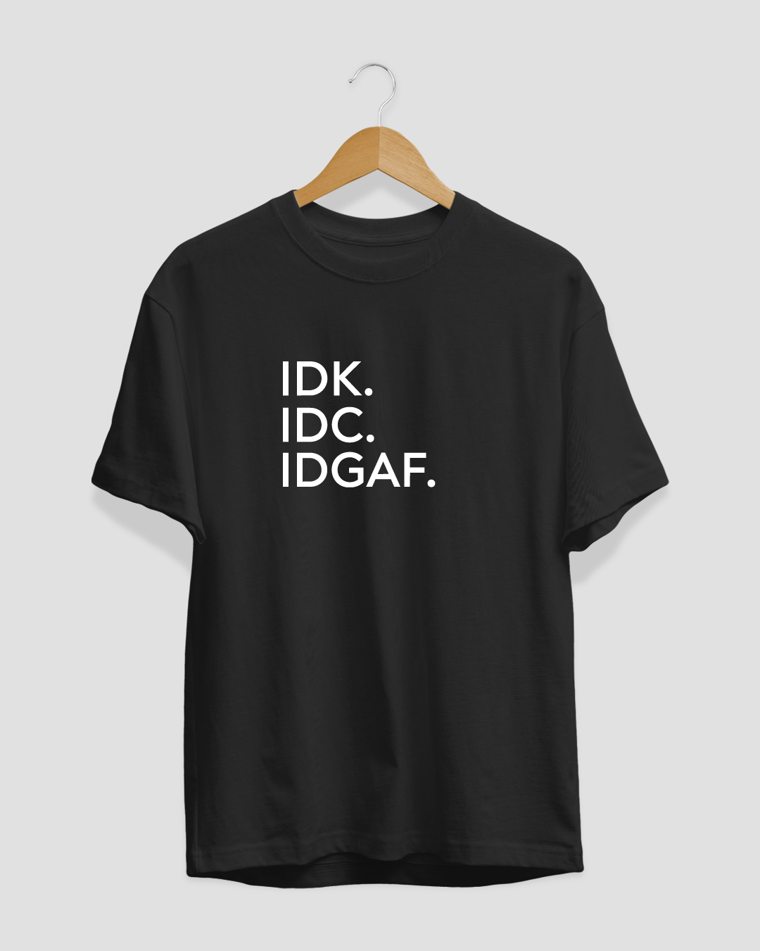 IDK T-Shirt