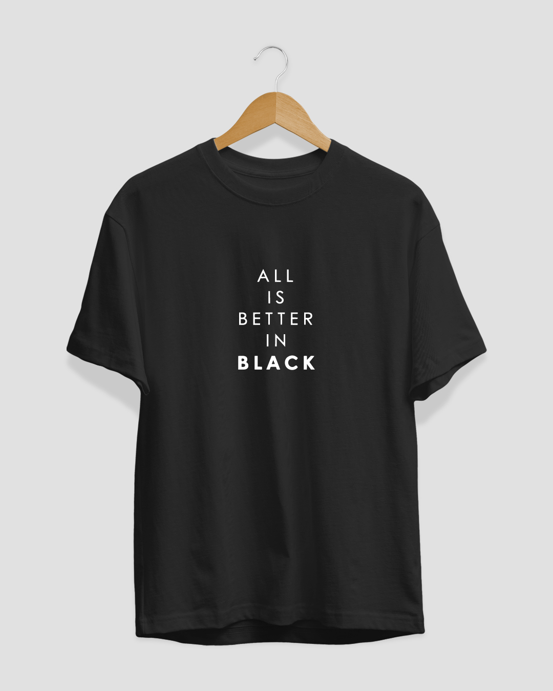 Better in Black T-Shirt