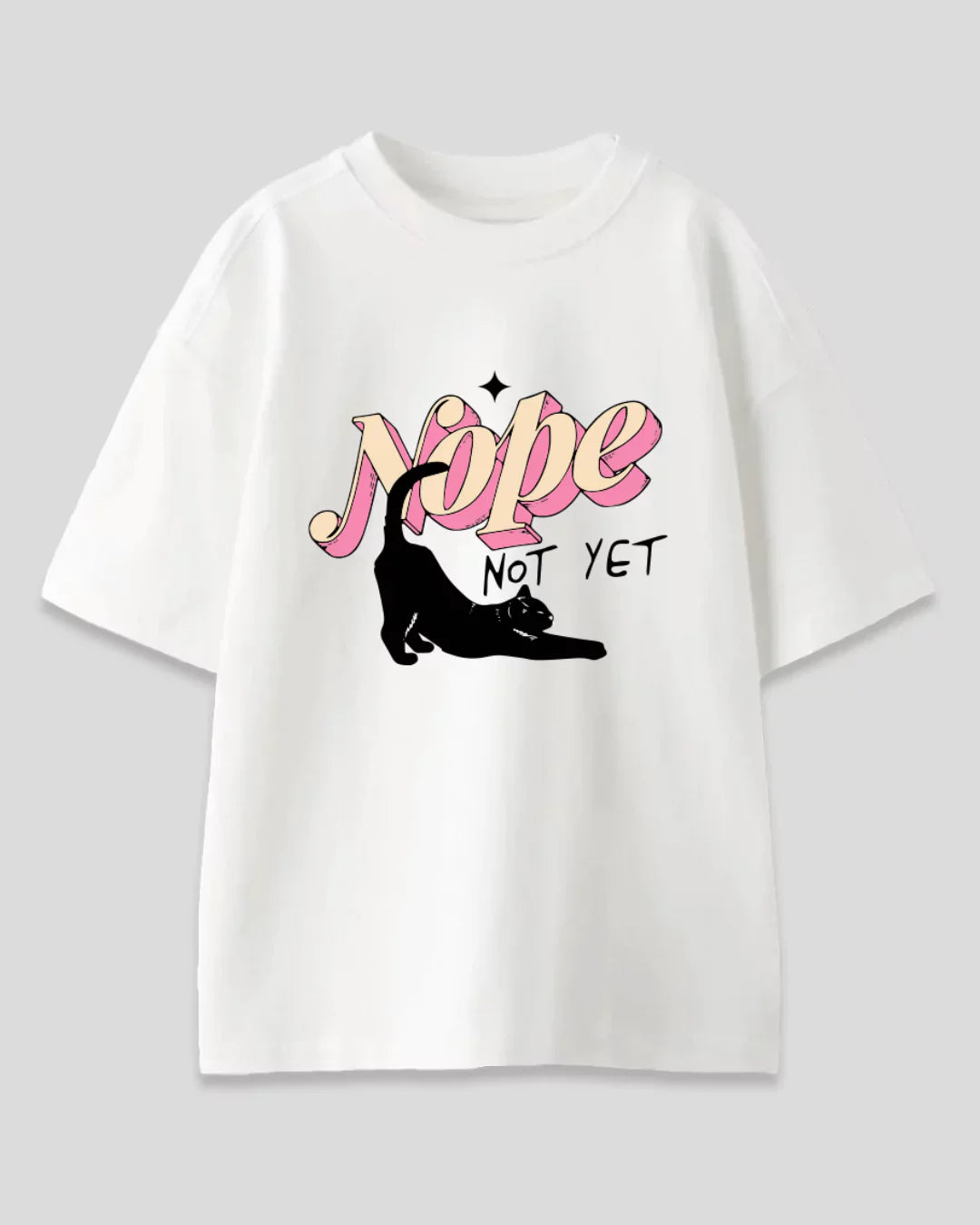 Arlo Nope Oversized T-Shirt - white cotton tee with pink Nope graphic and a black stretching cat Not Yet text