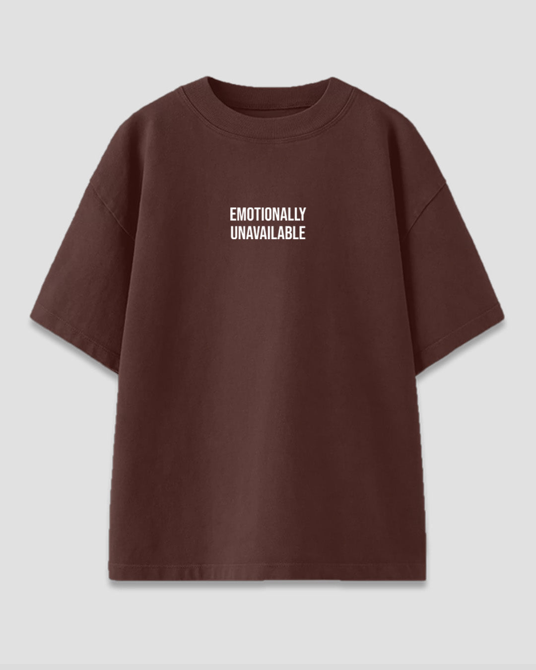 Emotionally Unavailable Oversized T-Shirt