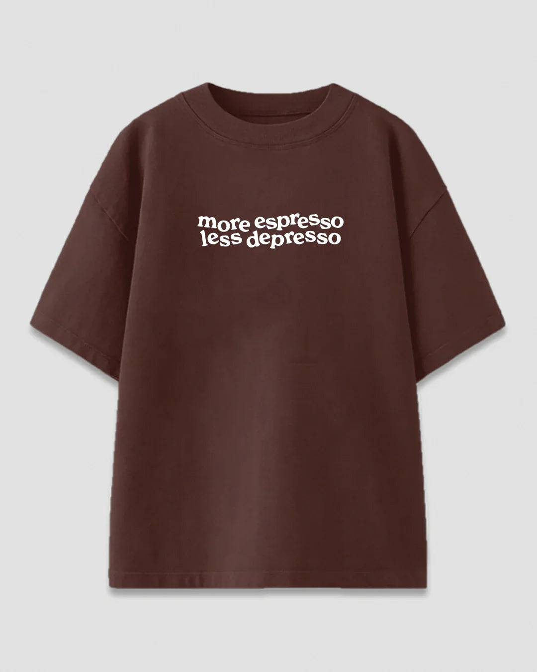 More Expresso Less Depresso Oversized T-Shirt for Women Online In India | Dky