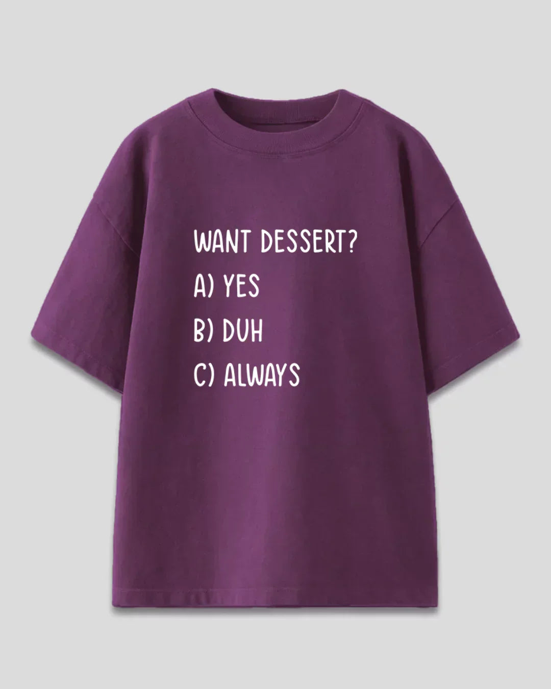 Want Dessert Oversized T-Shirt – purple DKY OS Minimal tee with white printed text on front, flat lay