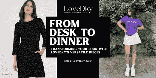 Desk to Dinner: Transforming Your Look with Dky