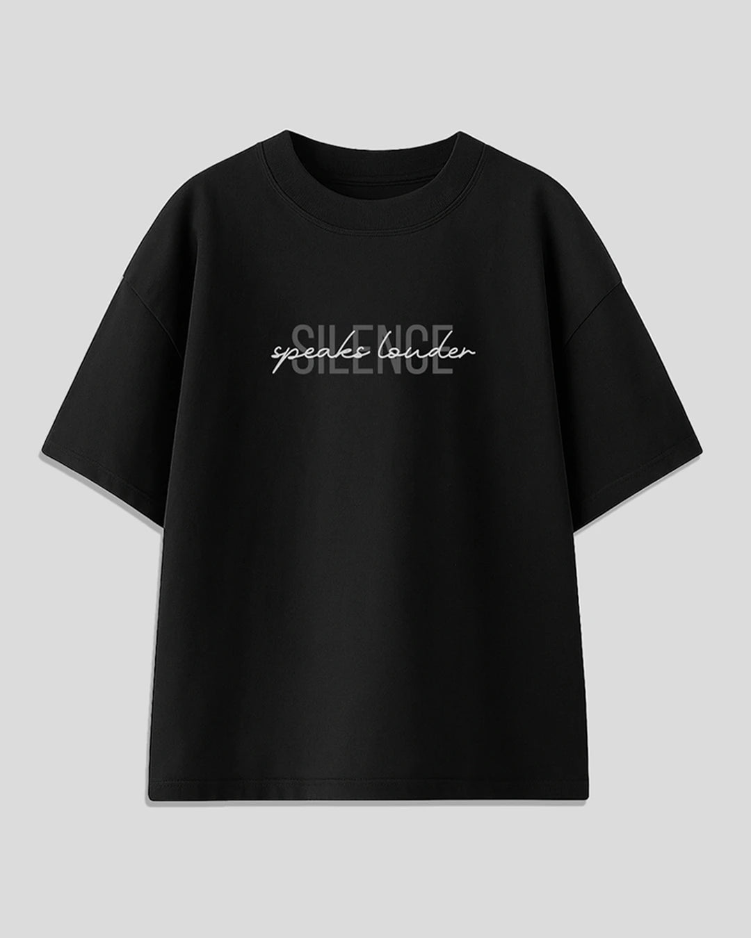 Silence Speaks Louder Oversized T-Shirt