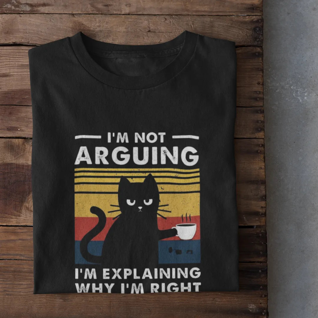 Not Arguing T-Shirt