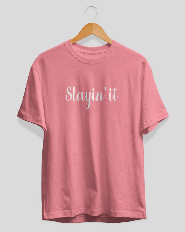 Slayin' It T-Shirt