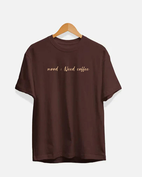 Mood Need Coffee T-Shirt