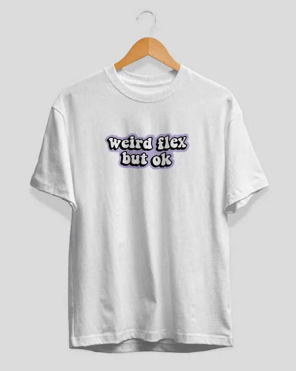 Weird Flex But Okay T-Shirt for Women Online In India | Dky