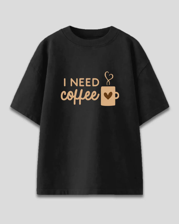 Black I Need Coffee Oversized T-Shirt