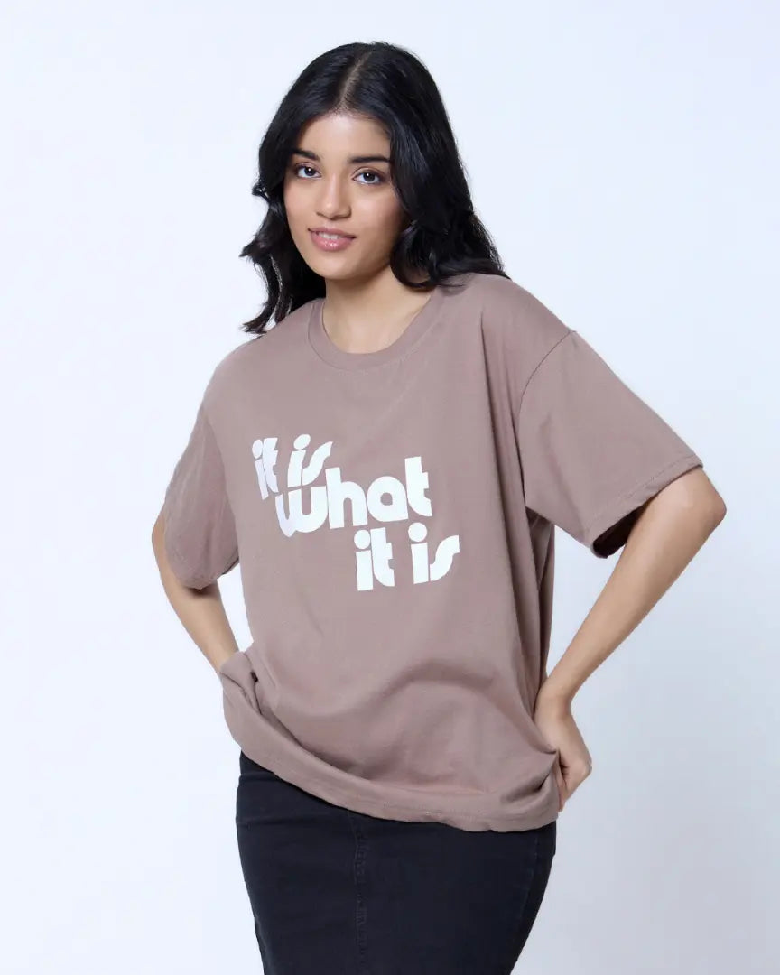 It Is What It Is Oversized T-Shirt