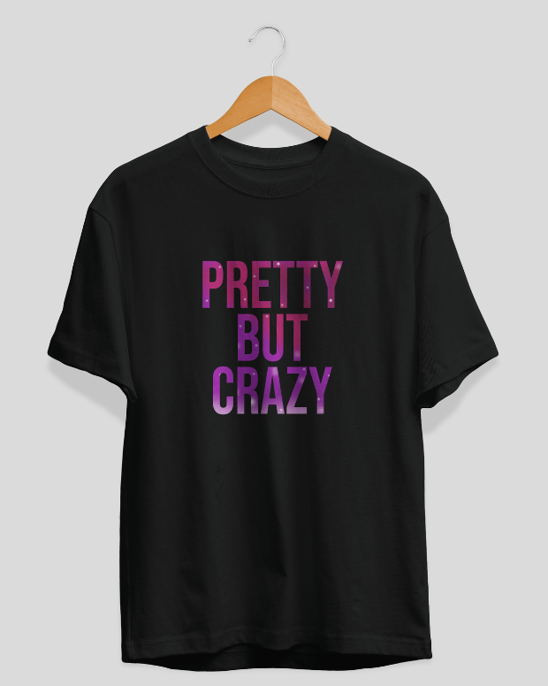 Pretty But Crazy T-Shirt