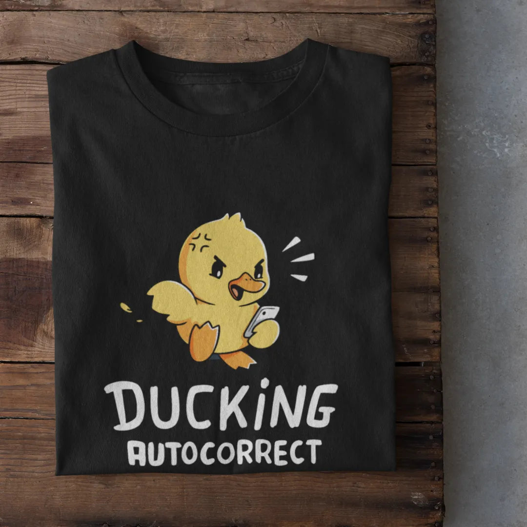Ducking Autocorrect T-Shirt