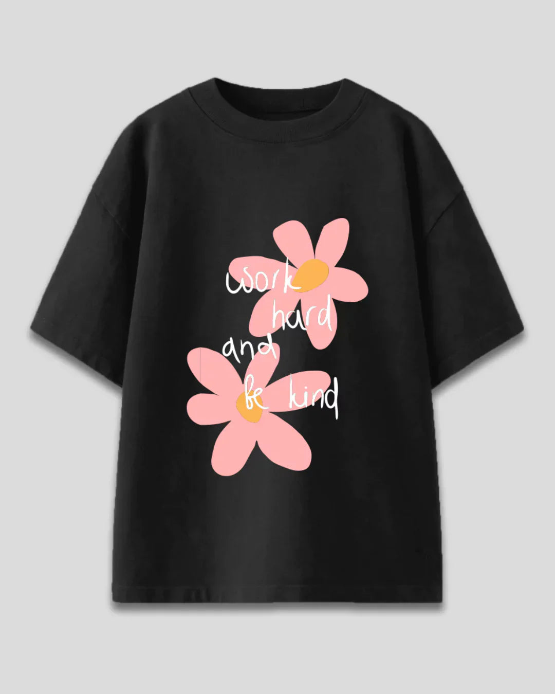 Work Hard And Be Kind Oversized T-Shirt