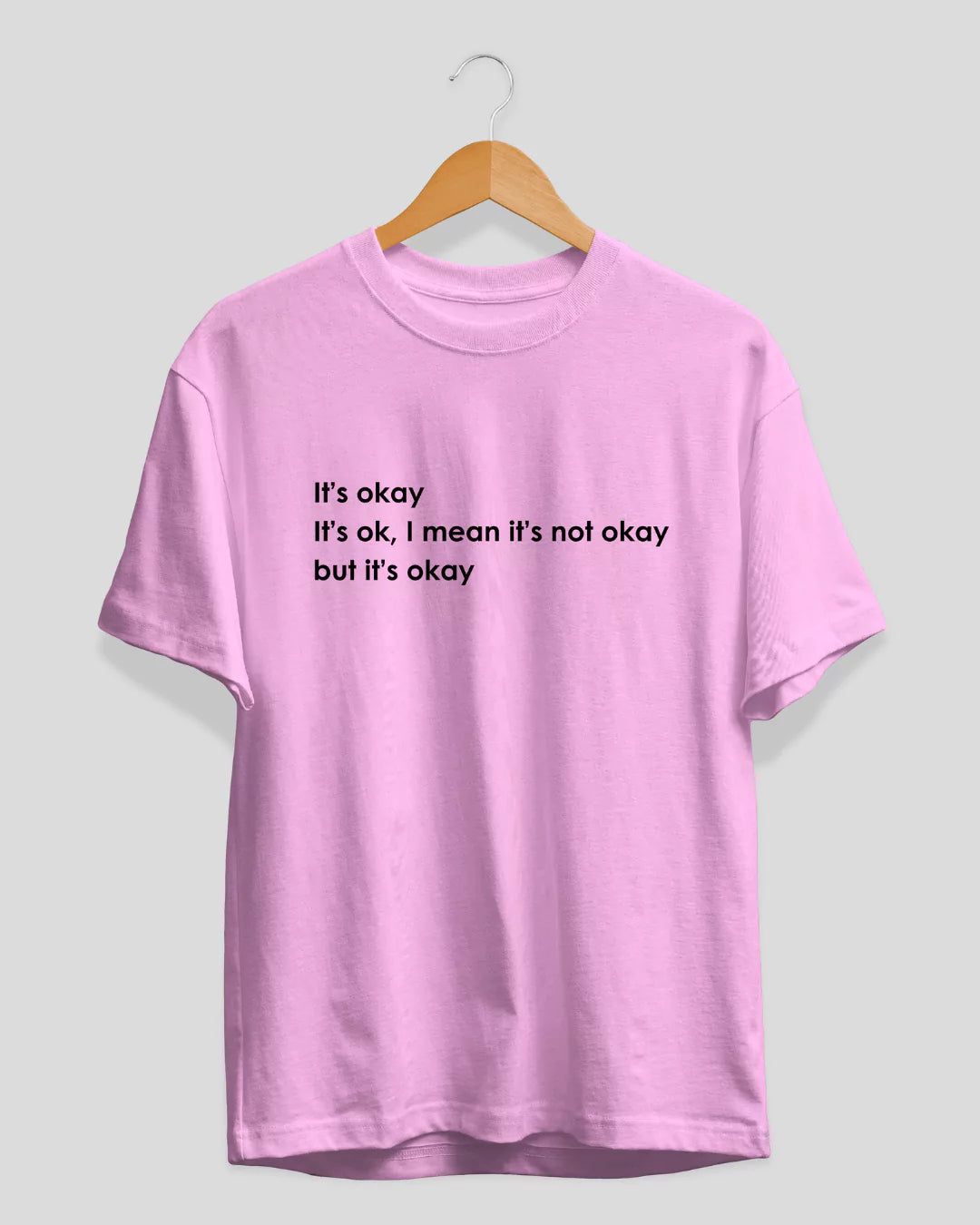 It's Okay T-Shirt