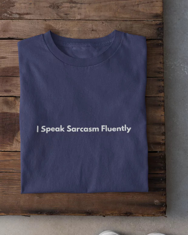 Fluent Sarcasm T-Shirt