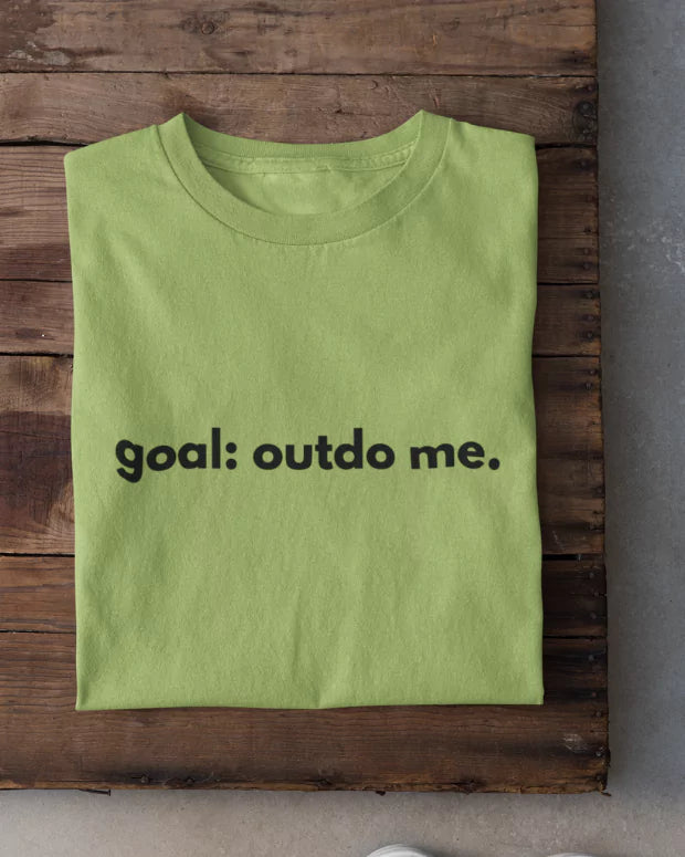 Outdo Me T-Shirt