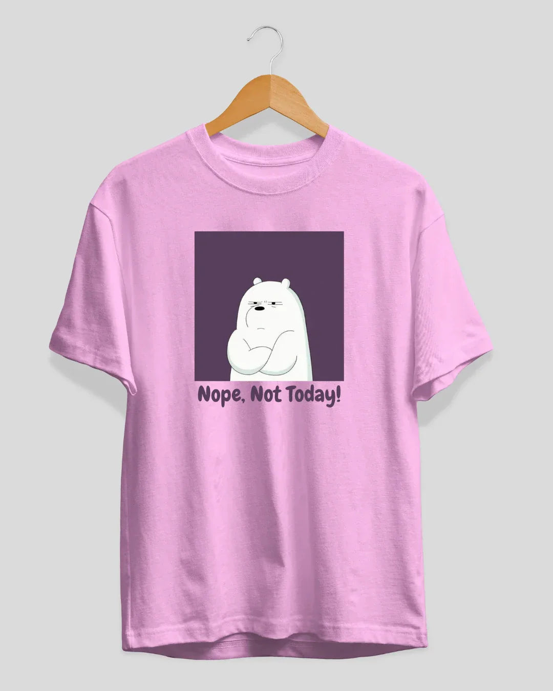 Nope Not Today T-Shirt