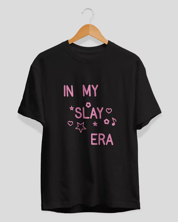 In My Slay Era T-Shirt for Women Online In India | Dky