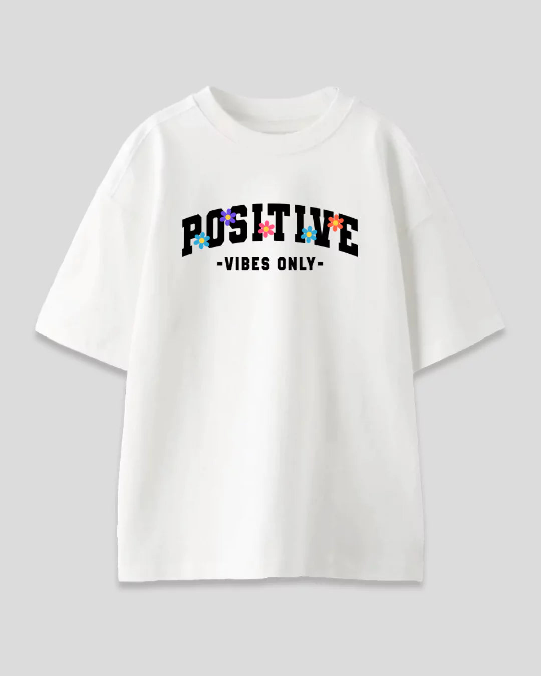 Positive Vibes Only Oversized T-Shirt