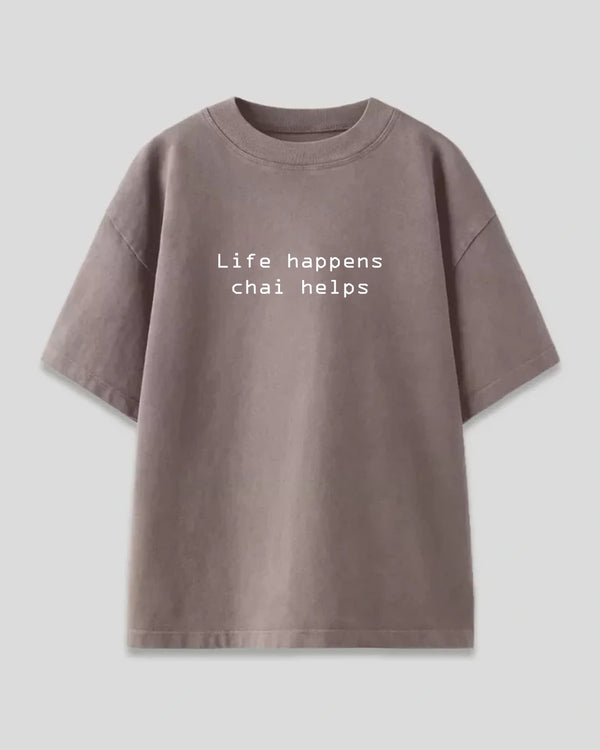 Life Happens Chai Helps Oversized T-Shirt
