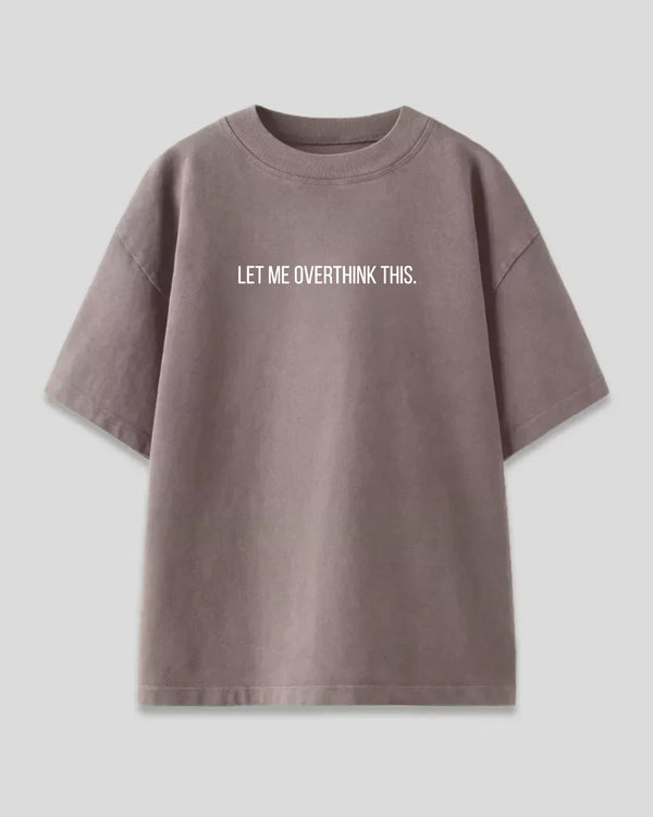 Camel Let Me Overthink This Oversized T-Shirt