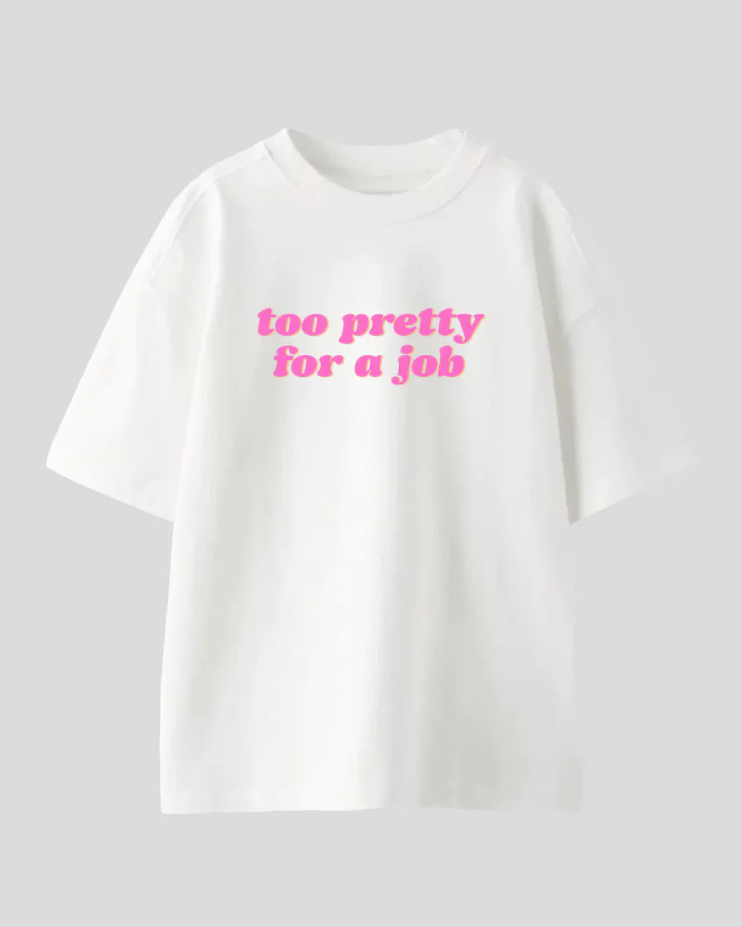 Shop Too Pretty for a Job Printed Oversized Tshirt | Dky
