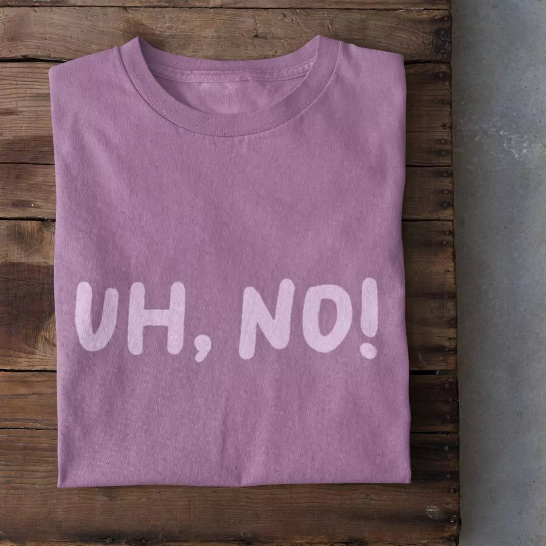 Uh No! T-Shirt
