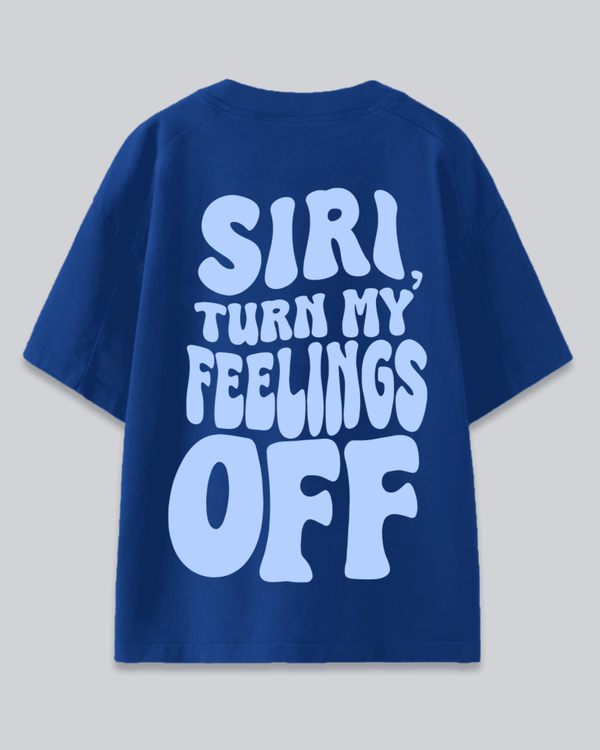 Arlo RB Turn My Feelings Off Oversized T-Shirt – blue tee with a large light-blue back print reading Siri Turn My Feelings Off