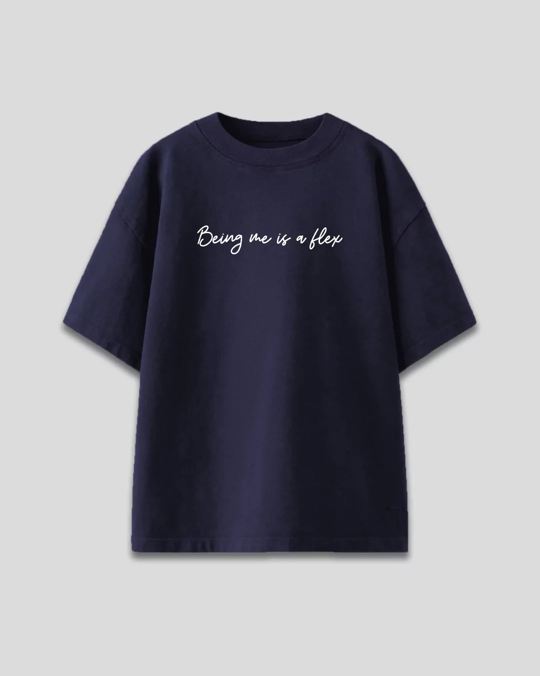 Being Me Is A Flex Oversized T-Shirt