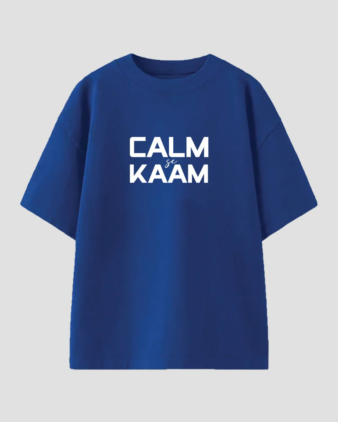 Calm Se Kaam Oversized T-Shirt for Women Online In India | Dky