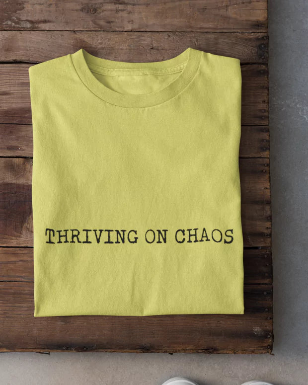 Thriving On Chaos T-Shirt