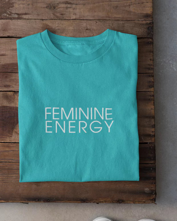 Feminine Energy T-Shirt