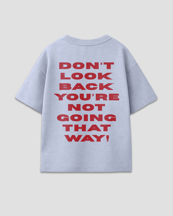 Dont Look Back Boxy Oversize T-Shirt – light blue oversized tee with bold red back graphic text