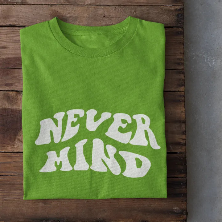 Nevermind. T-Shirt