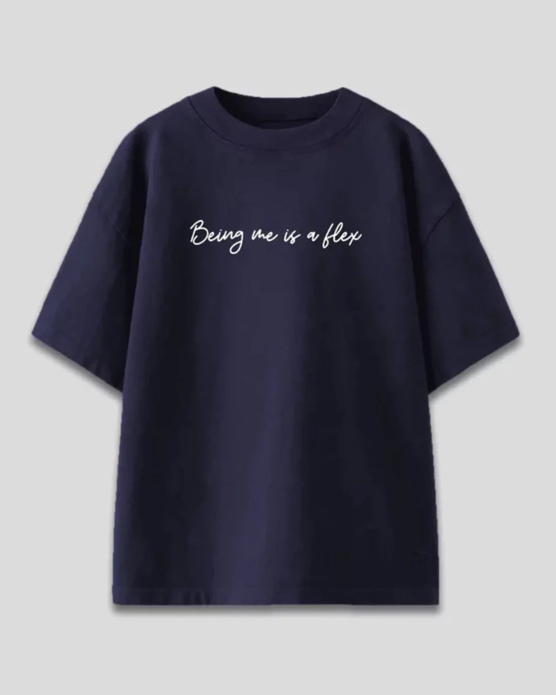 Being Me Is A Flex Oversized T-Shirt