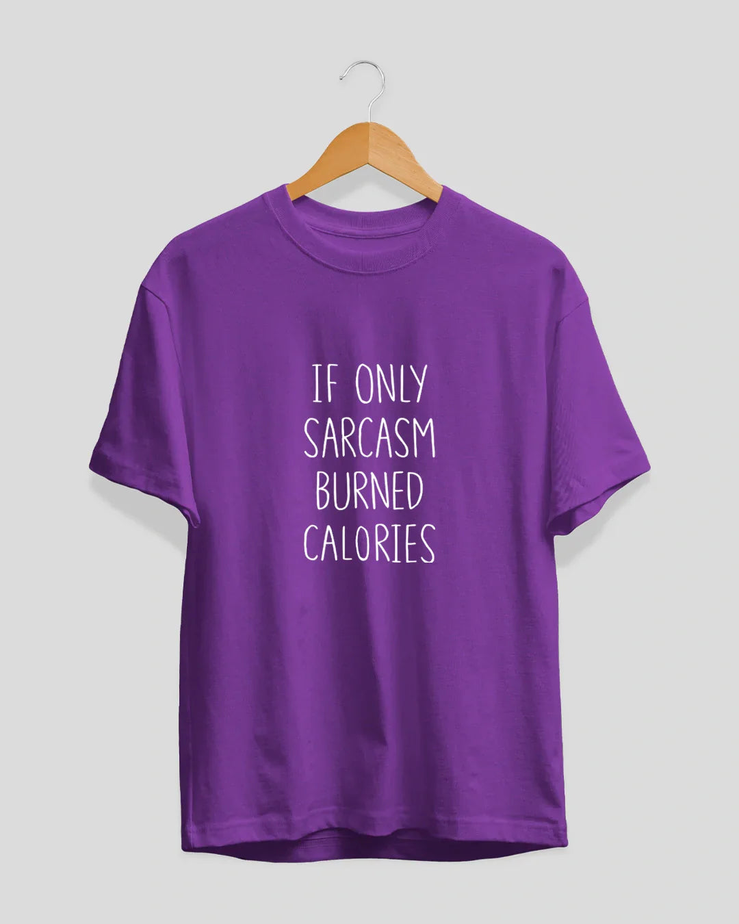 If Only Sarcasm Burned Calories T-Shirt for Women Online In India | Dky