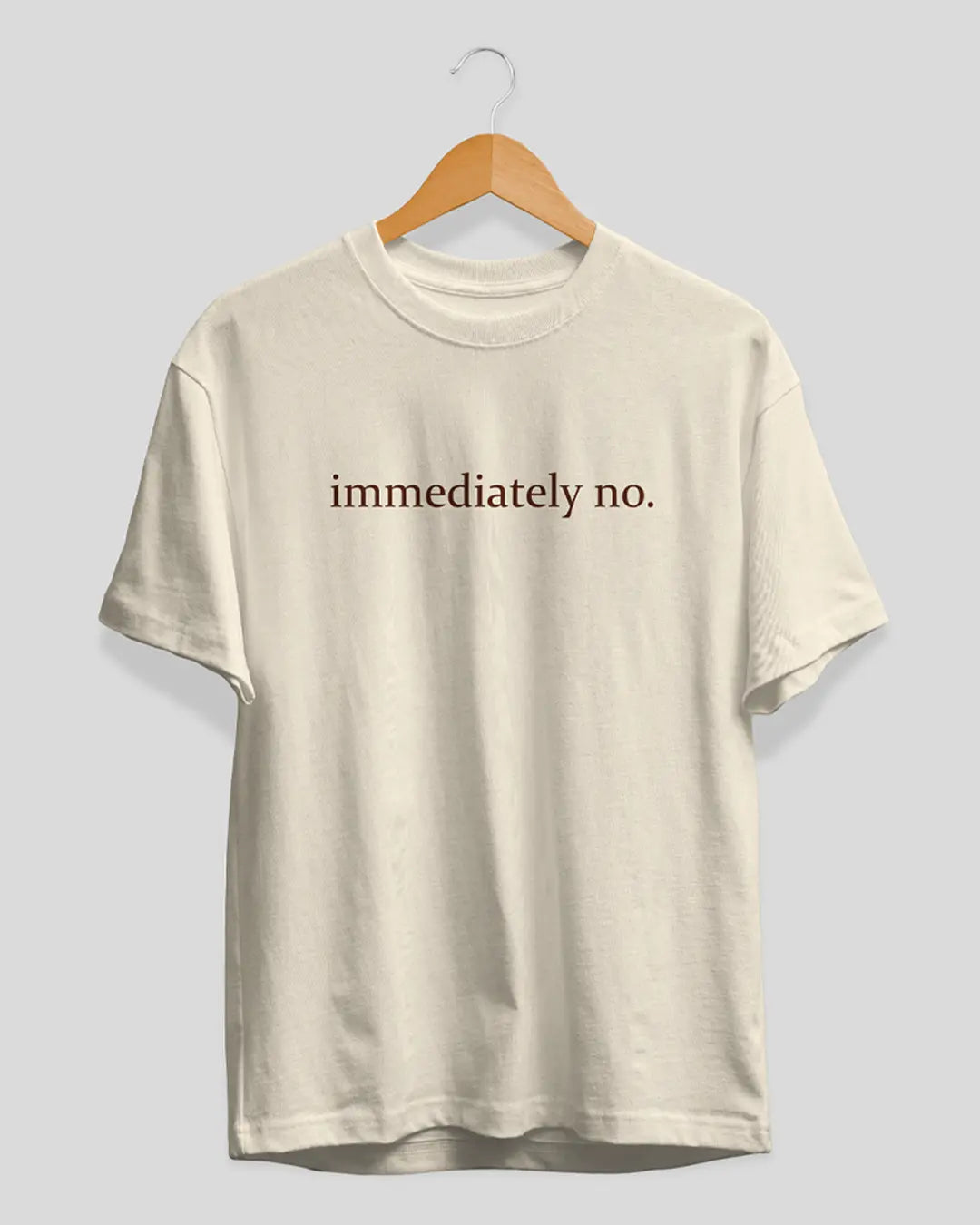 Immediately No T-Shirt
