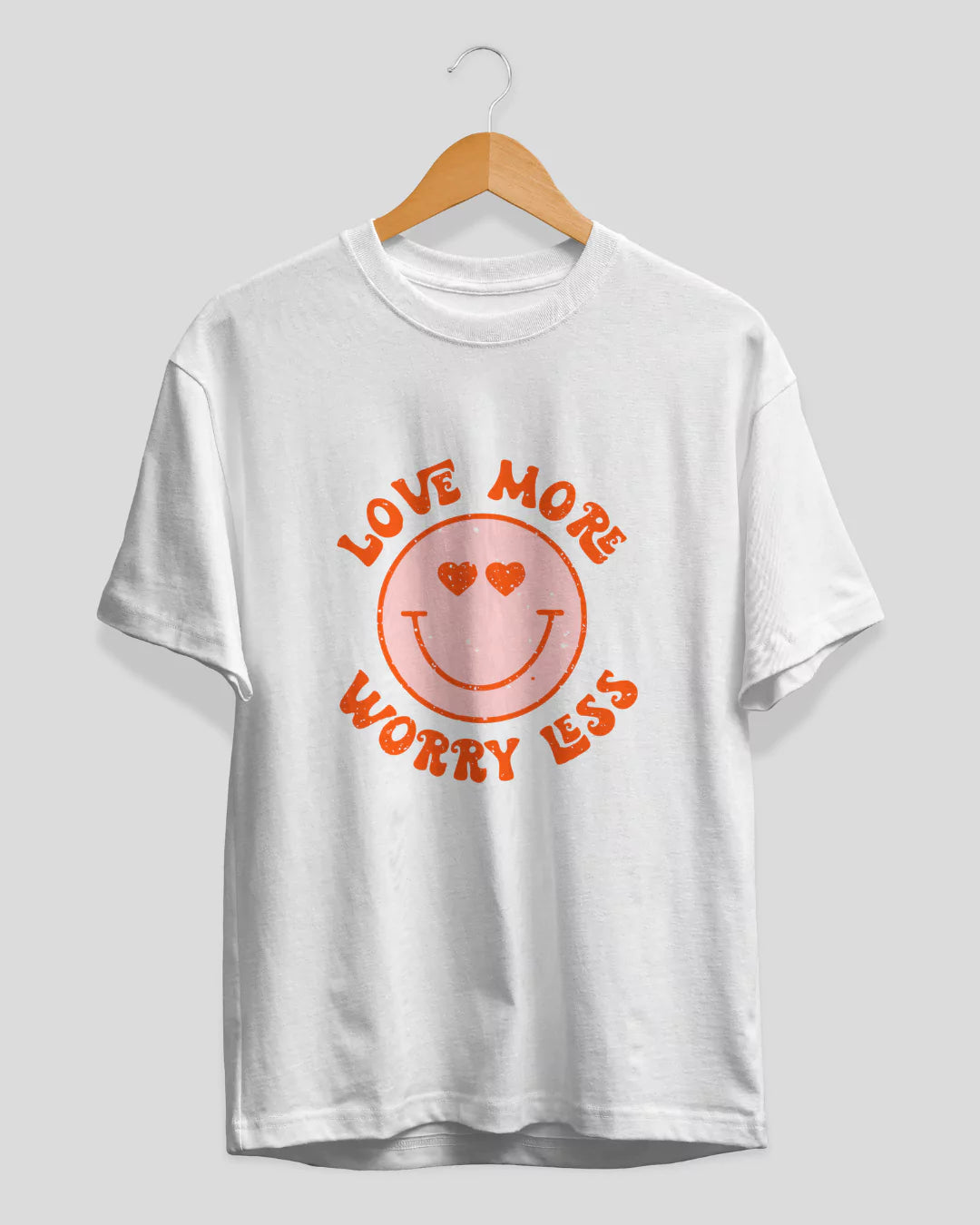 Love More Worry Less T-Shirt