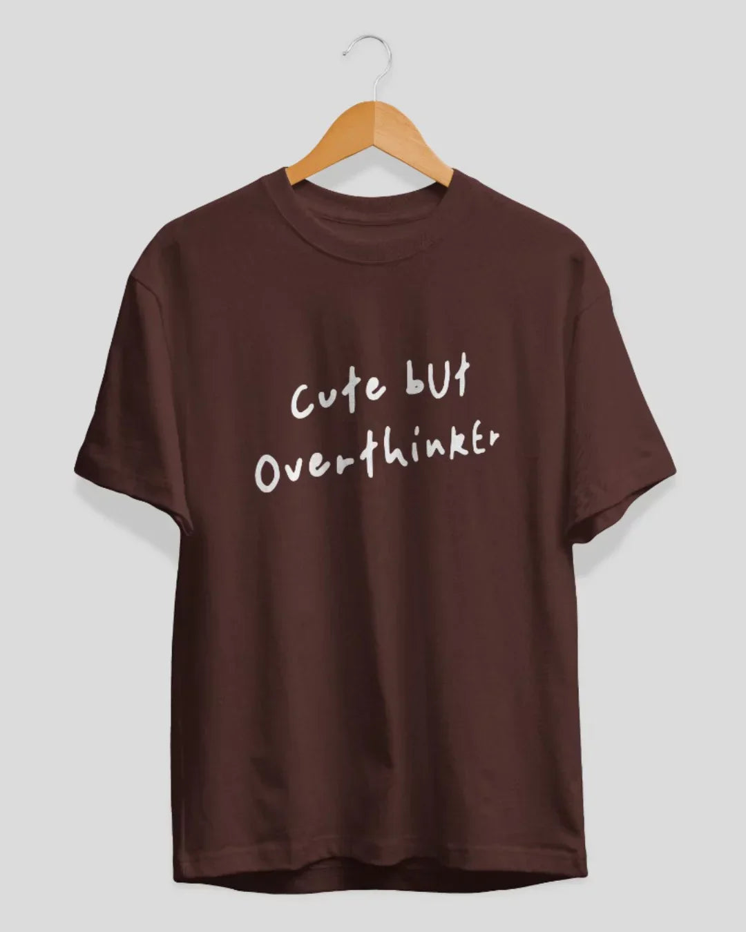 Cute But Overthinker T-Shirt