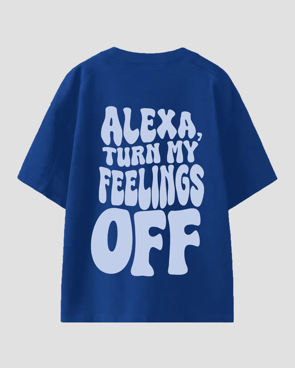 RB Turn Off My Feelings Oversized T-Shirt – blue oversized graphic tee with ALEXA, TURN MY FEELINGS OFF print, flat lay