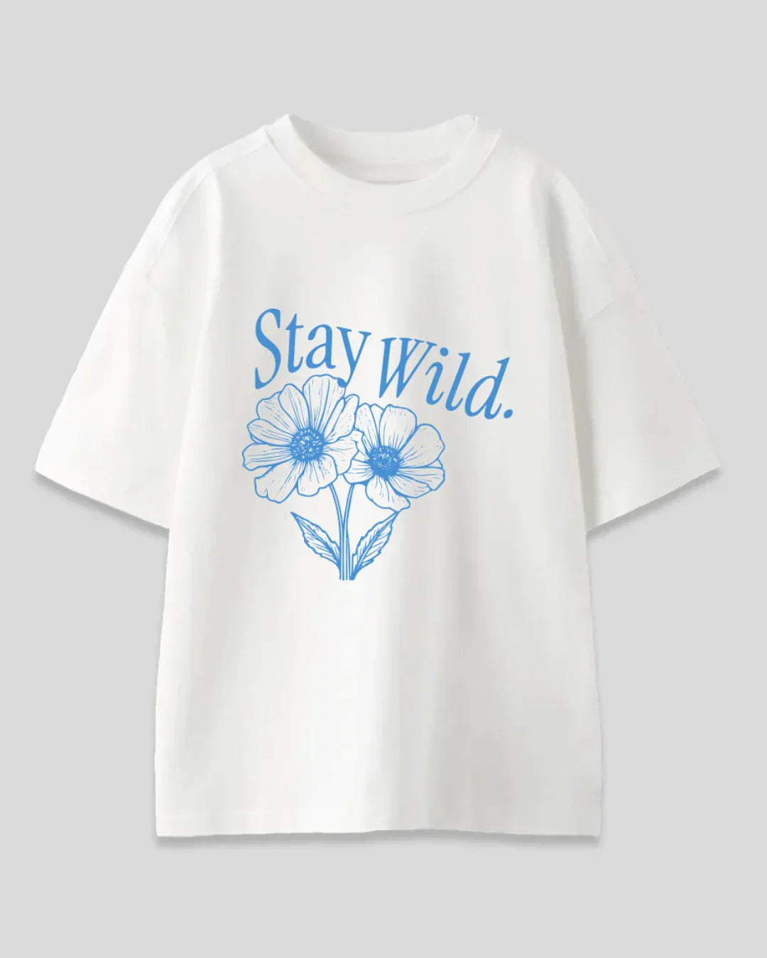 Stay Wild Oversized T-Shirt – white oversized graphic tee with blue floral print