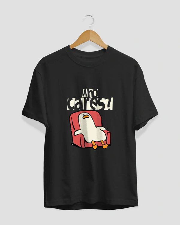 Who Cares? T-Shirt for Women Online In India | Dky